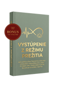 VYSTÚPENIE Z REŽIMU PREŽITIA: Ako zregulovať nervovú sústavu, ovládnuť hormonálny chaos a získať späť prirodzený drive bez boja so sebou samým